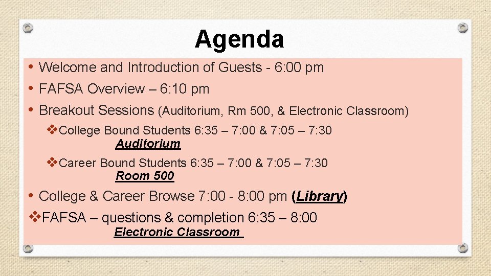 Agenda • Welcome and Introduction of Guests - 6: 00 pm • FAFSA Overview