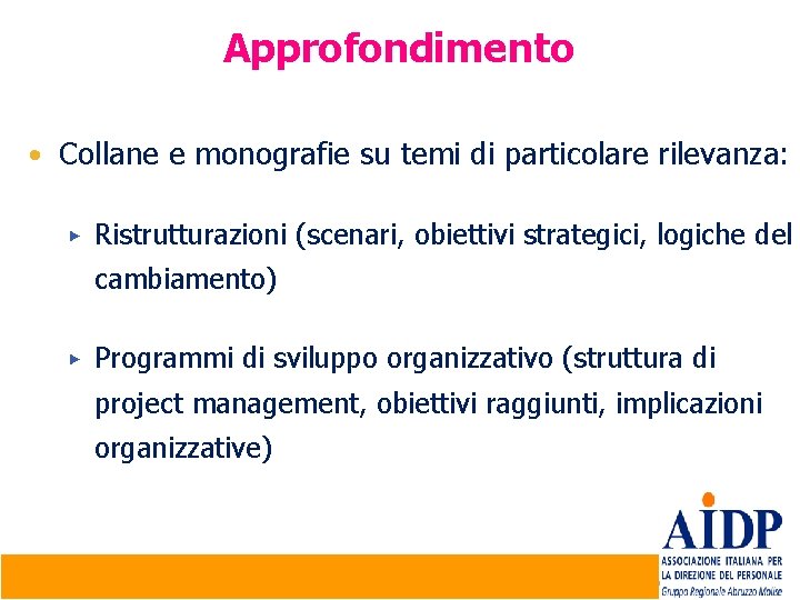 Approfondimento • Collane e monografie su temi di particolare rilevanza: ▶ Ristrutturazioni (scenari, obiettivi