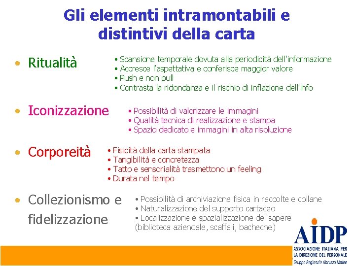 Gli elementi intramontabili e distintivi della carta • Ritualità • • Scansione temporale dovuta