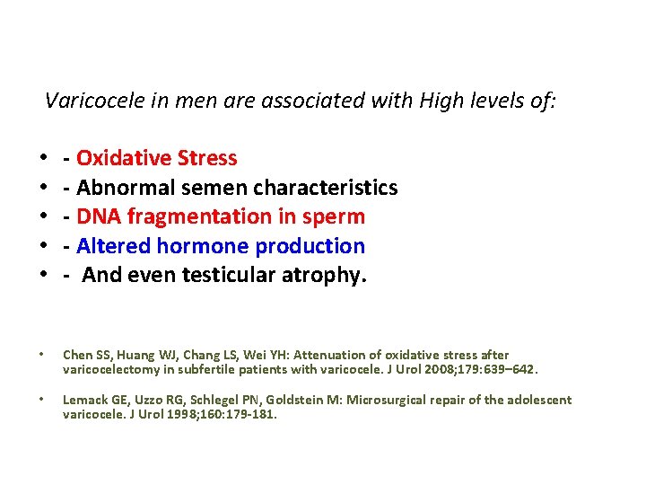 Varicocele in men are associated with High levels of: • • • - Oxidative