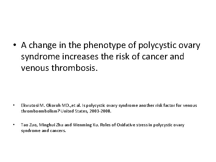  • A change in the phenotype of polycystic ovary syndrome increases the risk