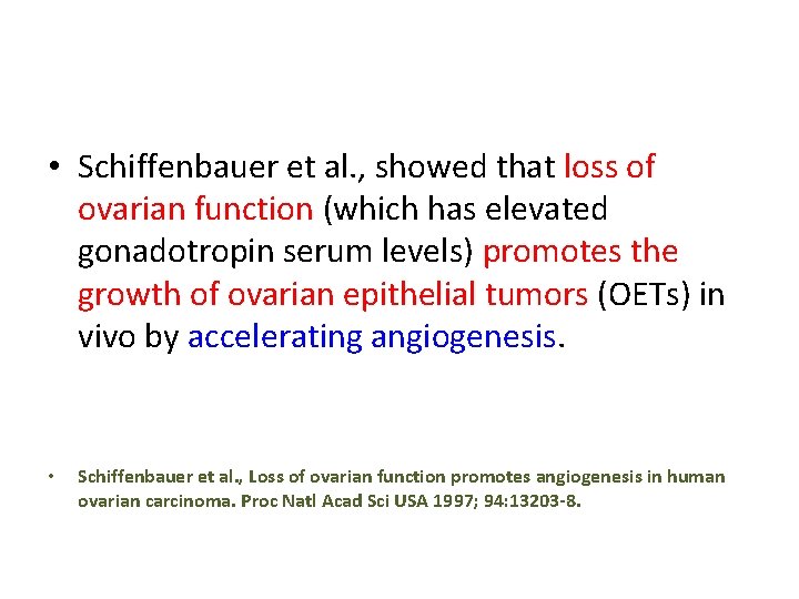  • Schiffenbauer et al. , showed that loss of ovarian function (which has