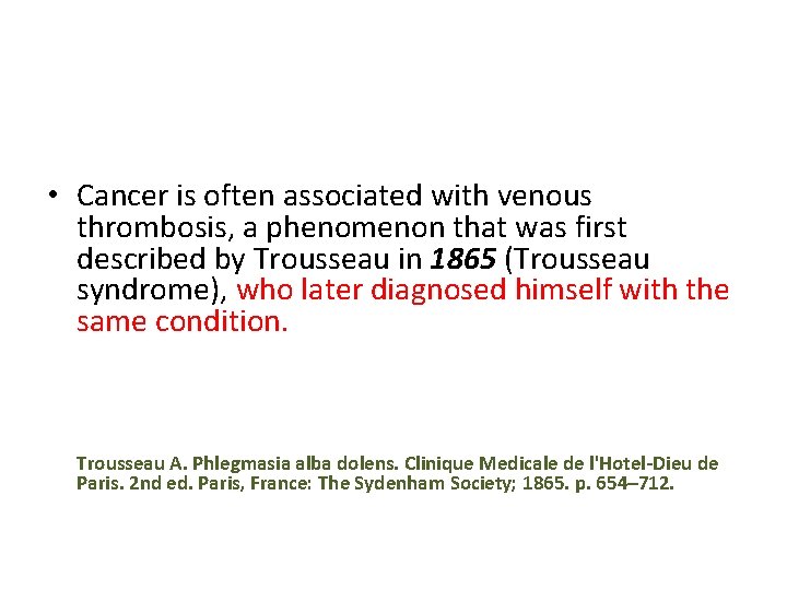  • Cancer is often associated with venous thrombosis, a phenomenon that was first