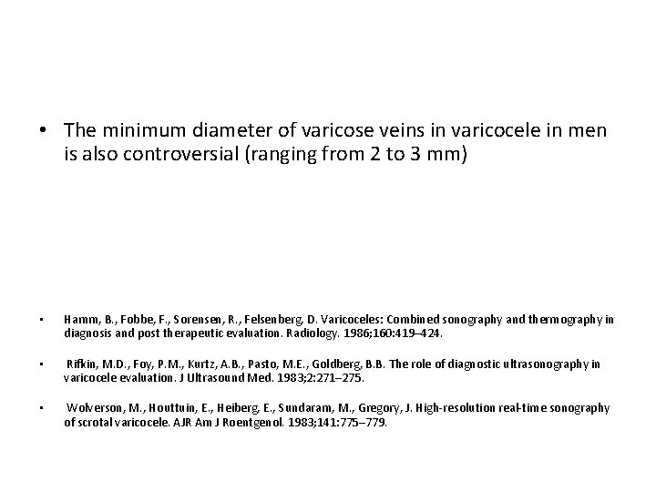  • The minimum diameter of varicose veins in varicocele in men is also