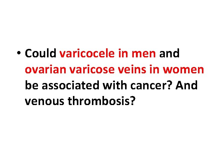  • Could varicocele in men and ovarian varicose veins in women be associated