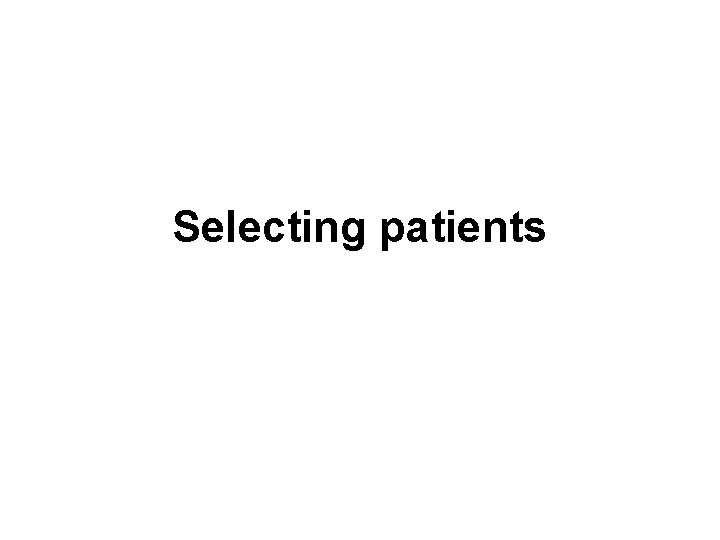 Selecting patients 