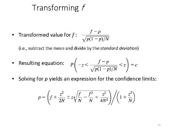 Transforming f • Transformed value for f : (i. e. , subtract the mean