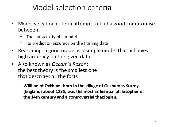 Model selection criteria • Model selection criteria attempt to find a good compromise between:
