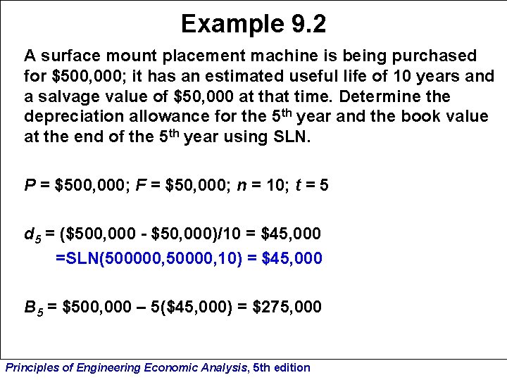 Example 9. 2 A surface mount placement machine is being purchased for $500, 000;