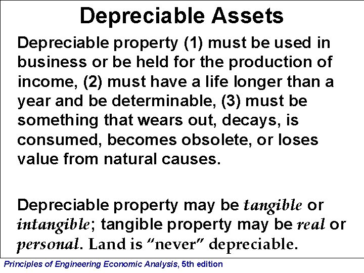 Depreciable Assets Depreciable property (1) must be used in business or be held for