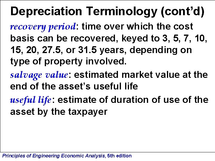 Depreciation Terminology (cont’d) recovery period: time over which the cost basis can be recovered,