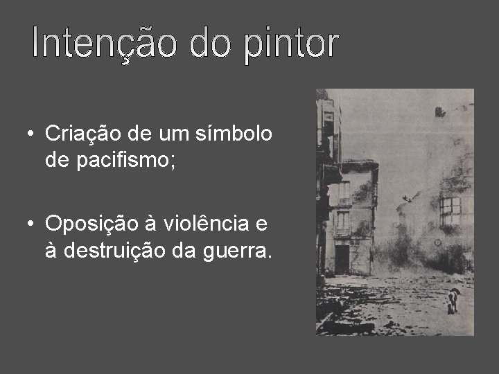  • Criação de um símbolo de pacifismo; • Oposição à violência e à