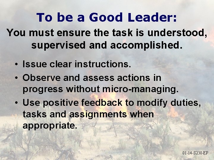 To be a Good Leader: You must ensure the task is understood, supervised and