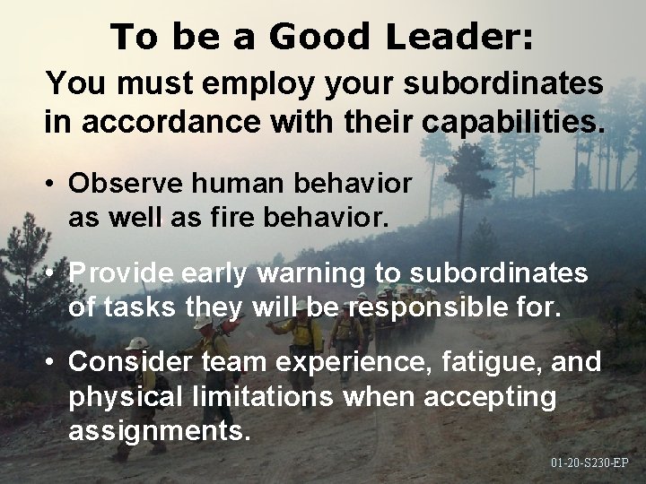 To be a Good Leader: You must employ your subordinates in accordance with their