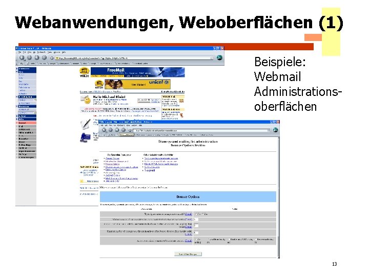 Webanwendungen, Weboberflächen (1) Beispiele: Webmail Administrationsoberflächen 13 