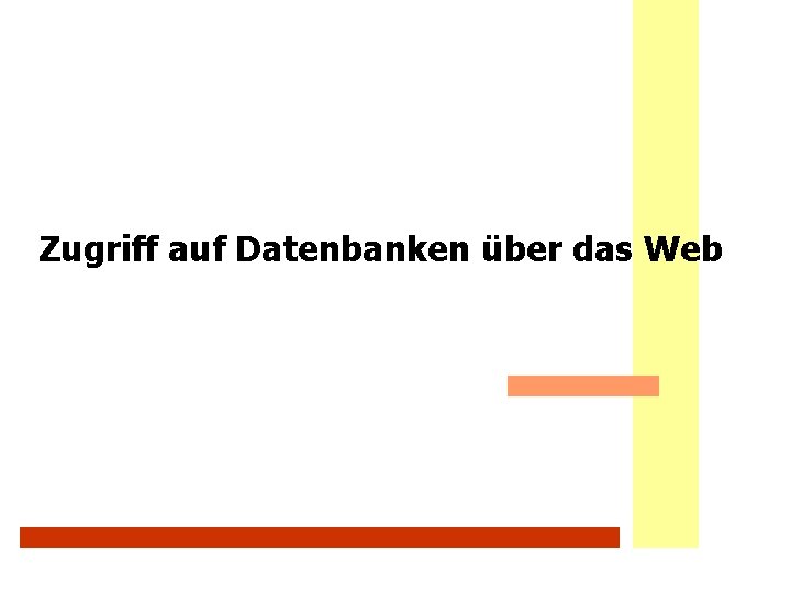 Zugriff auf Datenbanken über das Web 