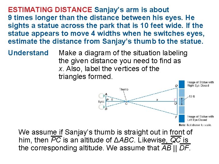 ESTIMATING DISTANCE Sanjay’s arm is about 9 times longer than the distance between his