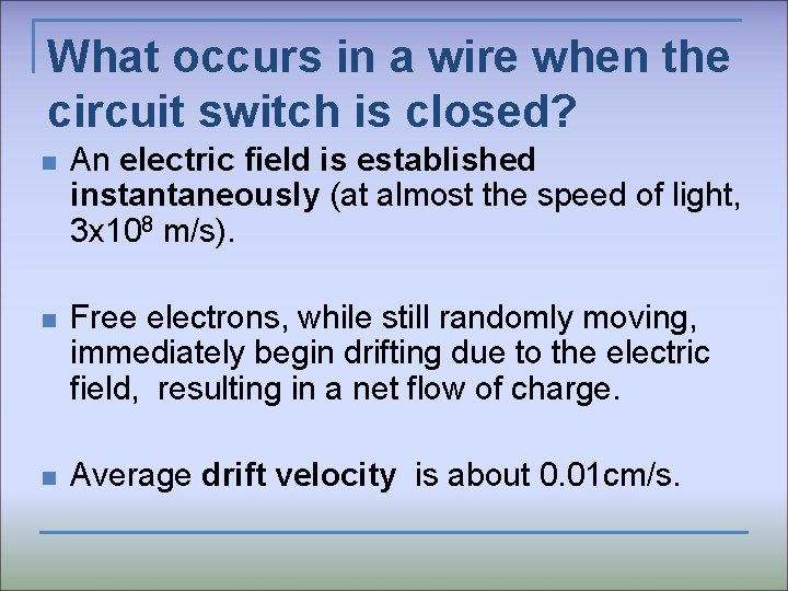 What occurs in a wire when the circuit switch is closed? n An electric