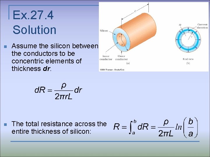 Ex. 27. 4 Solution n Assume the silicon between the conductors to be concentric