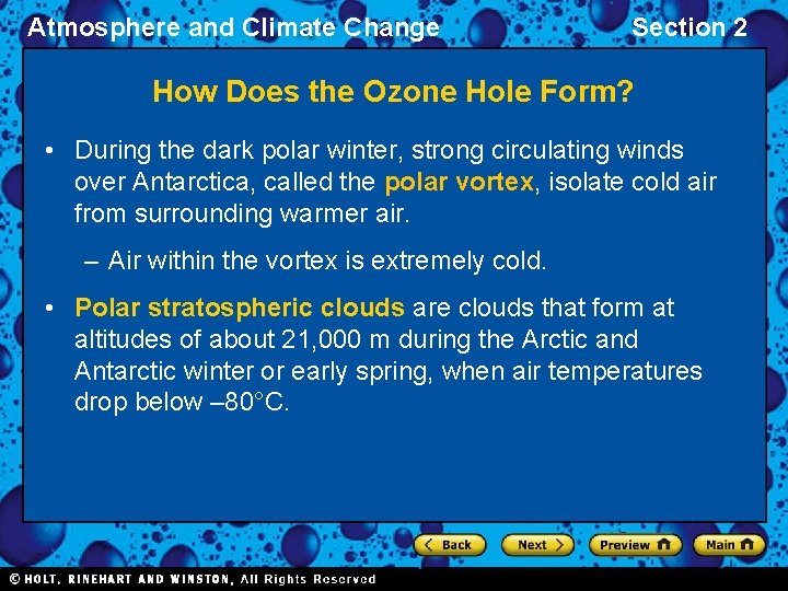 Atmosphere and Climate Change Section 2 How Does the Ozone Hole Form? • During