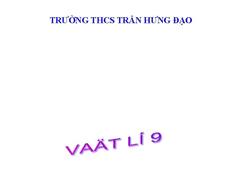 TRƯỜNG THCS TRẦN HƯNG ĐẠO 