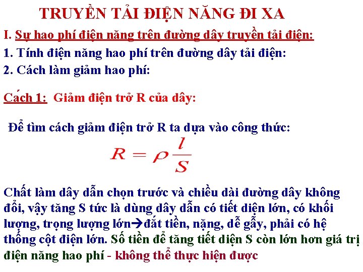 TRUYỀN TẢI ĐIỆN NĂNG ĐI XA I. Sự hao phí điện năng trên đường