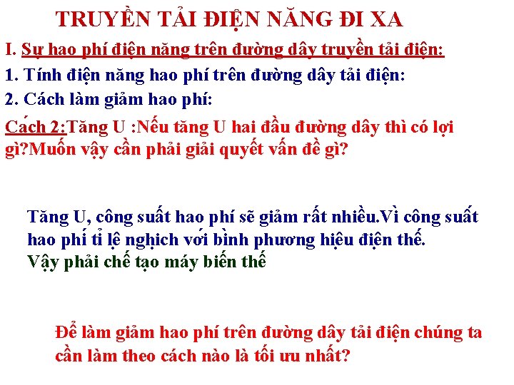 TRUYỀN TẢI ĐIỆN NĂNG ĐI XA I. Sự hao phí điện năng trên đường