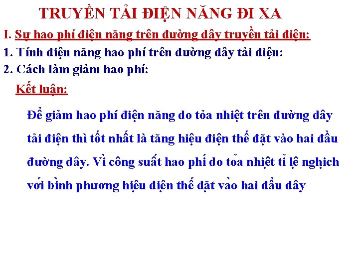 TRUYỀN TẢI ĐIỆN NĂNG ĐI XA I. Sự hao phí điện năng trên đường