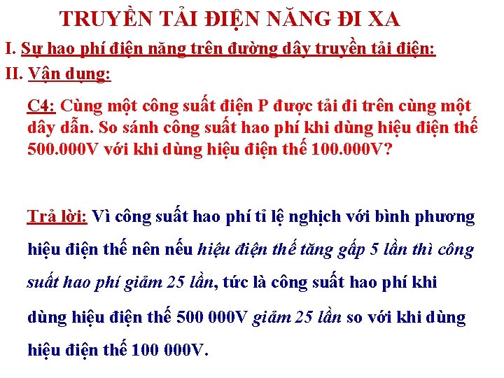 TRUYỀN TẢI ĐIỆN NĂNG ĐI XA I. Sự hao phí điện năng trên đường