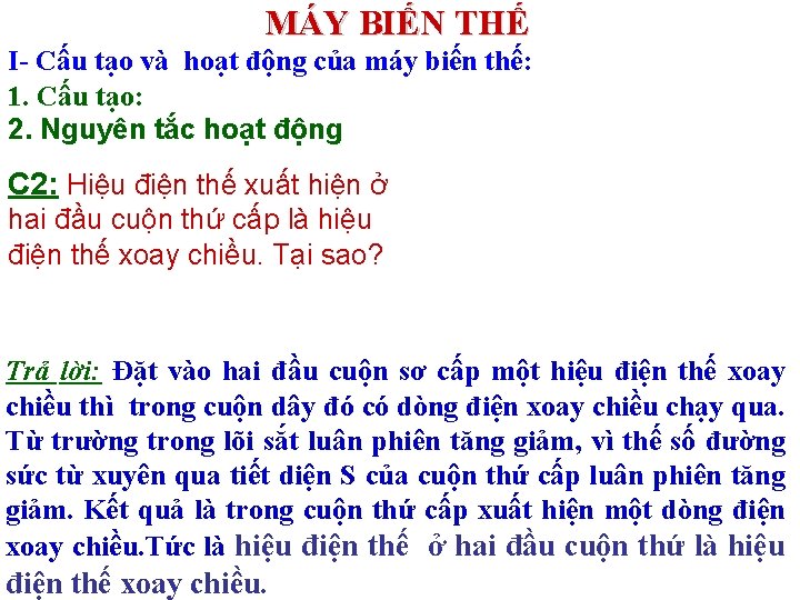 MÁY BIẾN THẾ I- Cấu tạo và hoạt động của máy biến thế: 1.