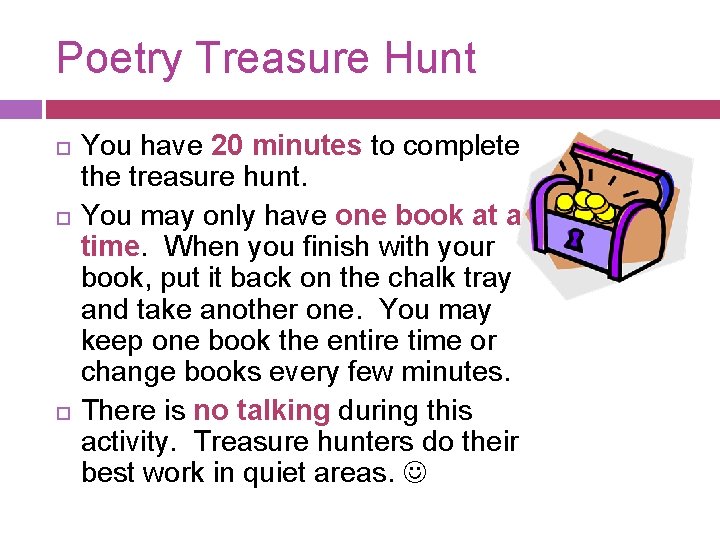 Poetry Treasure Hunt You have 20 minutes to complete the treasure hunt. You may