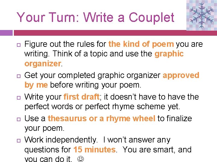 Your Turn: Write a Couplet Figure out the rules for the kind of poem