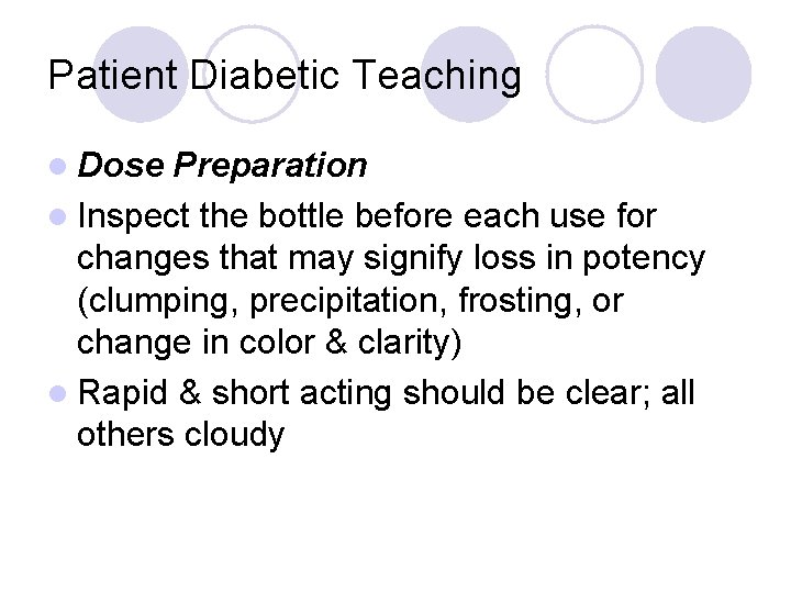 Patient Diabetic Teaching l Dose Preparation l Inspect the bottle before each use for