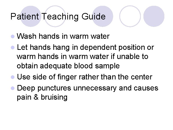 Patient Teaching Guide l Wash hands in warm water l Let hands hang in