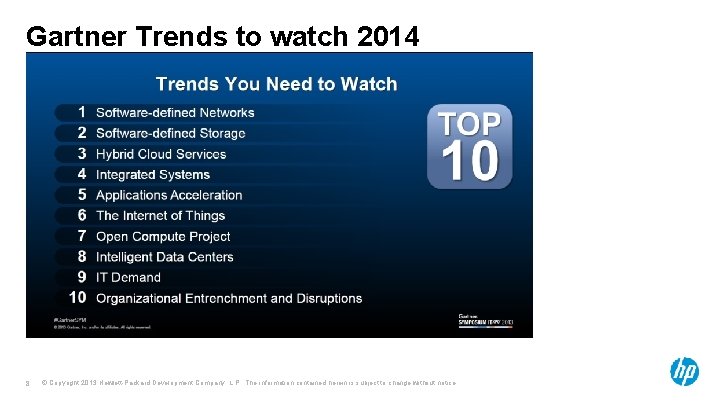 Gartner Trends to watch 2014 8 © Copyright 2013 Hewlett-Packard Development Company, L. P.