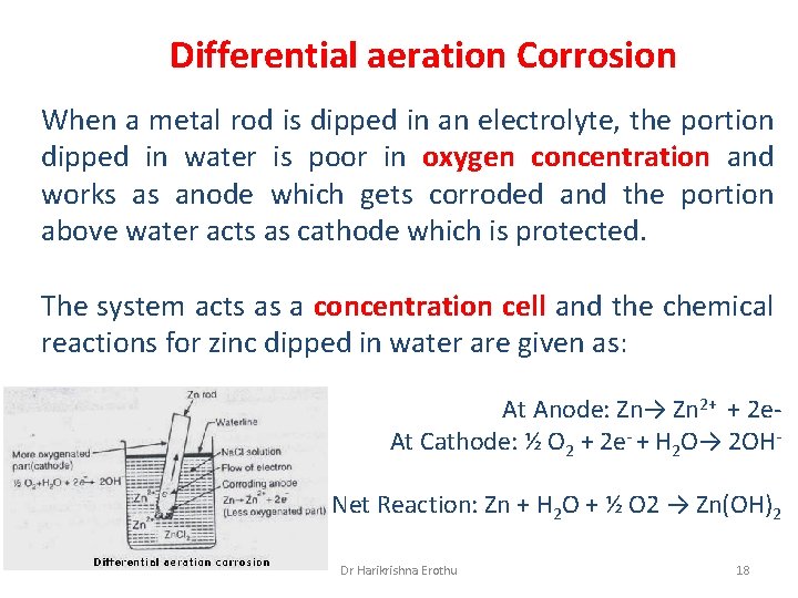 Differential aeration Corrosion When a metal rod is dipped in an electrolyte, the portion