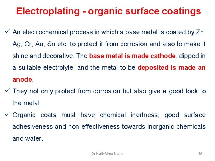 Electroplating - organic surface coatings ü An electrochemical process in which a base metal