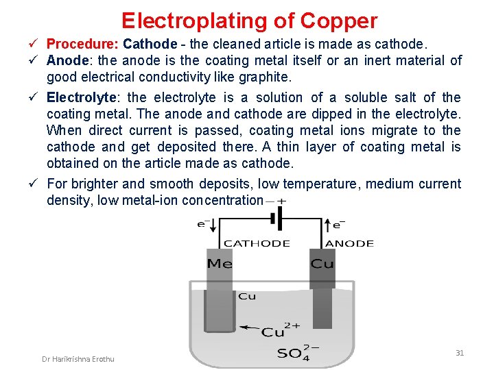 Electroplating of Copper ü Procedure: Cathode - the cleaned article is made as cathode.