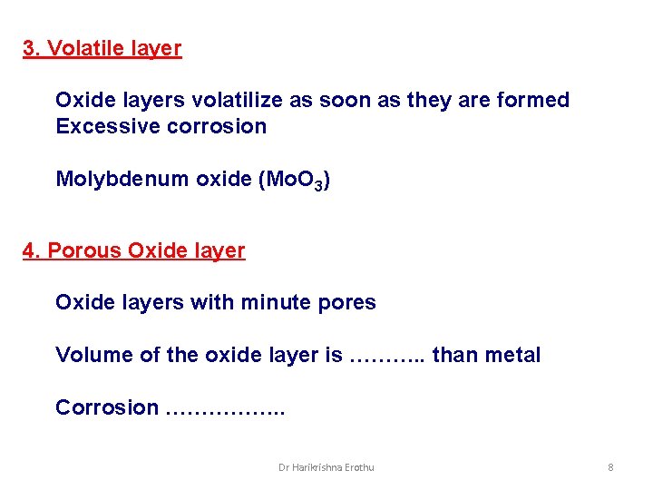 3. Volatile layer Oxide layers volatilize as soon as they are formed Excessive corrosion