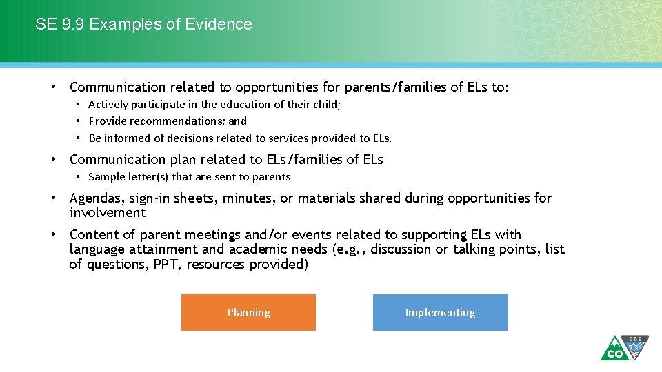 SE 9. 9 Examples of Evidence • Communication related to opportunities for parents/families of