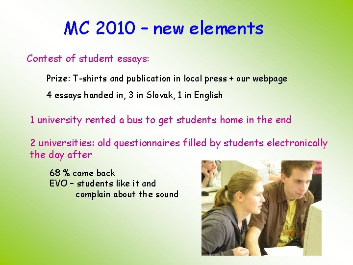 MC 2010 – new elements Contest of student essays: Prize: T-shirts and publication in
