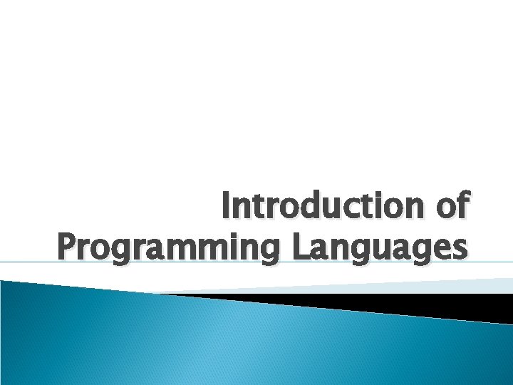 Introduction of Programming Languages 