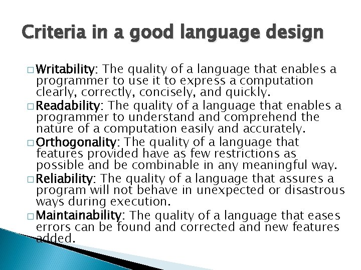 Criteria in a good language design � Writability: The quality of a language that