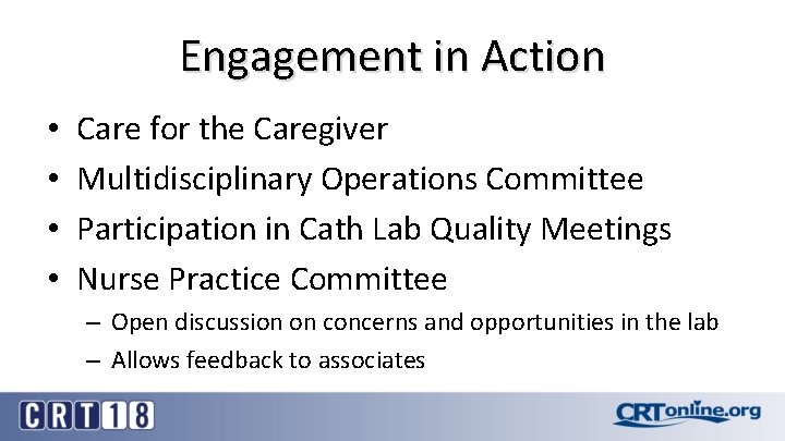 Engagement in Action • • Care for the Caregiver Multidisciplinary Operations Committee Participation in