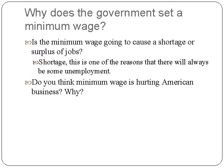 Why does the government set a minimum wage? Is the minimum wage going to