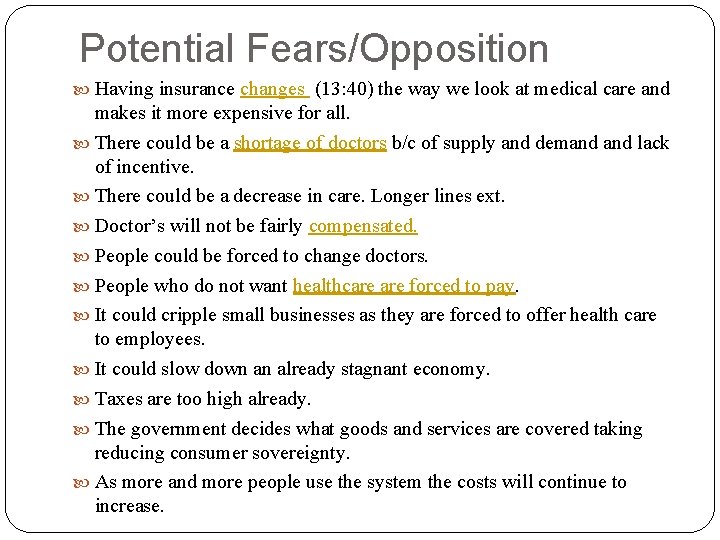 Potential Fears/Opposition Having insurance changes (13: 40) the way we look at medical care