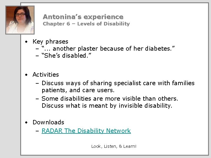 Antonina’s experience Chapter 6 – Levels of Disability • Key phrases – “. .