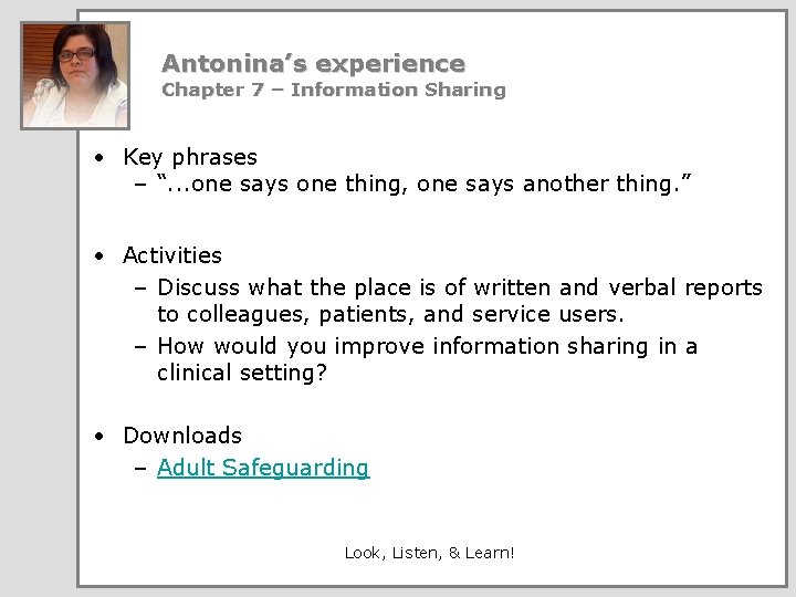 Antonina’s experience Chapter 7 – Information Sharing • Key phrases – “. . .