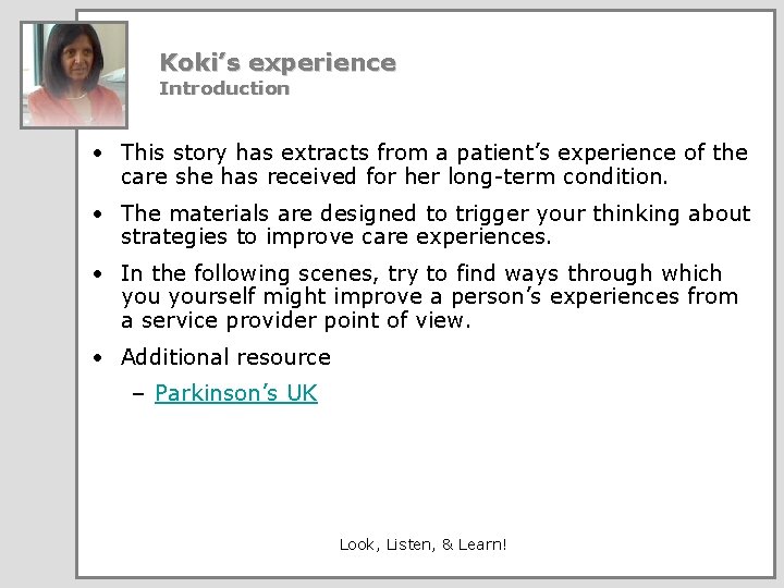 Koki’s experience Introduction • This story has extracts from a patient’s experience of the