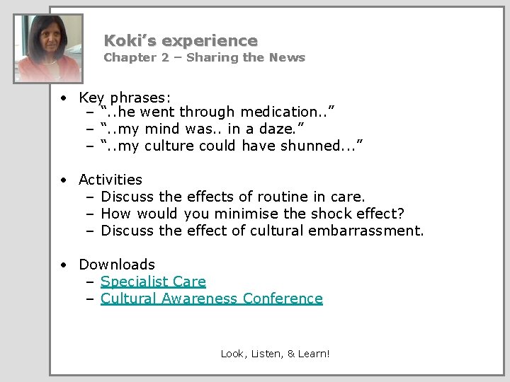 Koki’s experience Chapter 2 – Sharing the News • Key phrases: – “. .